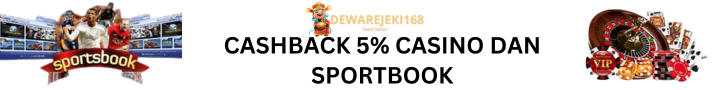 CASHBACK 5% CASINO DAN SPORTBOK